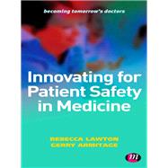 Innovating for Patient Safety in Medicine