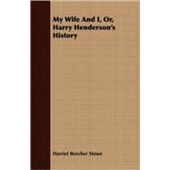 My Wife And I, Or, Harry Henderson's History