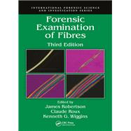 Forensic Examination of Fibres, Third Edition