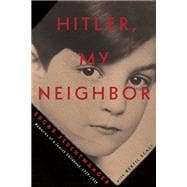 Hitler, My Neighbor Memories of a Jewish Childhood, 1929-1939