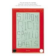 Spoiled Brats (including the story that inspired the major motion picture An American Pickle starring Seth Rogen) Stories