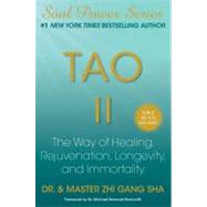 Tao II : The Way of Healing, Rejuvenation, Longevity, and Immortality