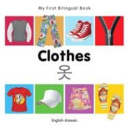 My First Bilingual Book–Clothes (English–Korean)