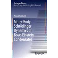 Many Body Schrodinger Dynamics of Bose-Einstein Condensates