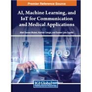 AI, Machine Learning, and IoT for Communication and Medical Applications