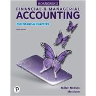 Horngren's Financial & Managerial Accounting, The Financial Chapters [Rental Edition]