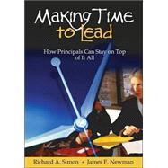 Making Time to Lead : How Principals Can Stay on Top of It All