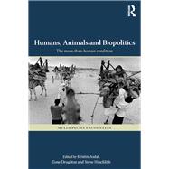 Humans, Animals and Biopolitics: The more-than-human condition