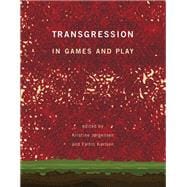 Transgression in Games and Play,9780262038652