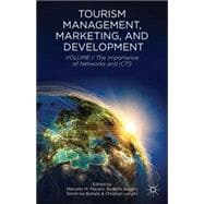 Tourism Management, Marketing, and Development Volume I: The Importance of Networks and ICTs