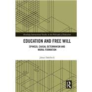 Education and Free Will: Spinoza, causal determinism and moral formation