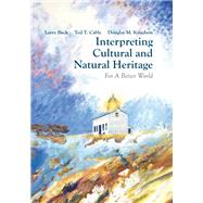 Interpreting Cultural and Natural Heritage: For a Better World