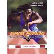 Exercise Physiology : Theory and Application to Fitness and Performance with Ready Notes and PowerWeb/OLC Bind-in Passcard