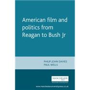 American film and politics from Reagan to Bush Jr