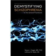 Demystifying Schizophrenia for the General Practitioner