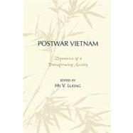 Postwar Vietnam Dynamics of a Transforming Society