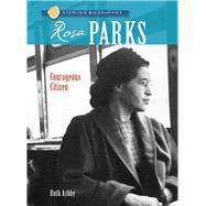 Sterling Biographies®: Rosa Parks Courageous Citizen
