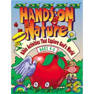 Hands-On Nature: Bible Activities That Explore Gods World: Ages 4-5