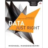 Data Just Right Introduction to Large-Scale Data & Analytics