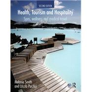 Health, Tourism and Hospitality: Spas, Wellness and Medical Travel