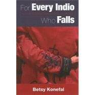 For Every Indio Who Falls : A History of Maya Activism in Guatemala, 1960-1990