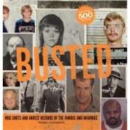 Busted Mugshots and Arrest Records of the Famous and Infamous