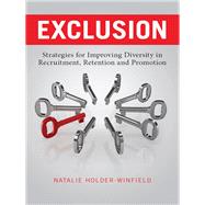 Exclusion Strategies for Improving Diversity in Recruitment, Retention and Promotion
