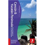 Cancún & Yucatan Peninsula Focus Guide, 2nd