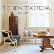 New Traditional : Reinvent-Balance-Define Your Home