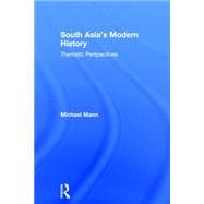 South AsiaÆs Modern History: Thematic Perspectives