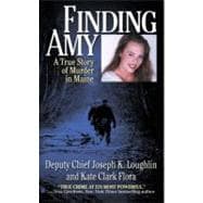 Finding Amy : A True Story of Murder in Maine