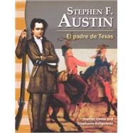 Stephen F. Austin: El Padre De Texas / Stephen F. Austin: the Father of Texas