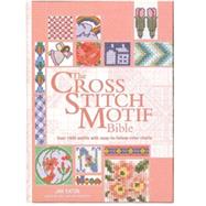 The Cross Stitch Motif Bible