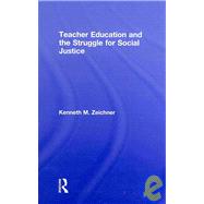Teacher Education and the Struggle for Social Justice