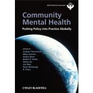 Community Mental Health Putting Policy Into Practice Globally