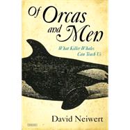 Of Orcas and Men What Killer Whales Can Teach Us