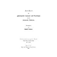 Rudolf Virchow: Archiv für pathologische Anatomie und Physiologie und für klinische Medicin. Band 97