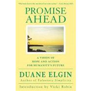 Promise Ahead : A Vision of Hope and Action for Humanity's Future