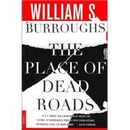 The Place of Dead Roads A Novel
