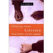 Thinking About Literacy: Young Children and Their Language