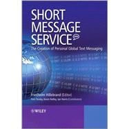 Short Message Service (SMS) The Creation of Personal Global Text Messaging