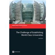 The Challenge of Establishing World-Class Universities