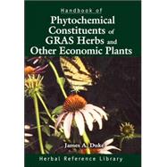 Handbook of Phytochemical Constituents of GRAS Herbs and Other Economic Plants: Herbal Reference Library