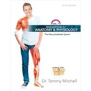 Introduction to Anatomy & Physiology: The Musculoskeletal System