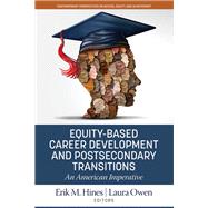 Equity-Based Career Development and Postsecondary Transitions: An American Imperative
