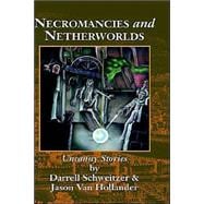 Necromancies and Netherworlds : Uncanny Stories