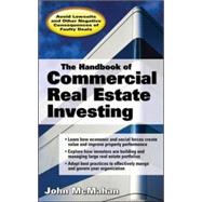 The Handbook of Commercial Real Estate Investing State of the Art Standards for Investment Transactions, asset Management, and Financial Reporting