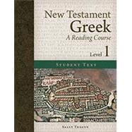New Testament Greek A Reading Course, Level 1