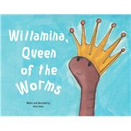 Willamina, Queen of the Worms
