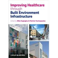 Improving Healthcare Through Built Environment Infrastructure